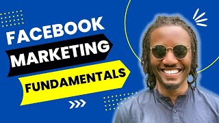 Facebook Marketing Fundamentals That You Can Not Ignore Otherwise You Will FAIL