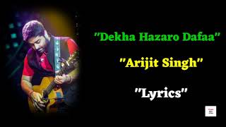 "Dekha Hazaro Dafaa" | "Arijit Singh" | Dekha Hazaro Dafaa Song Lyrics