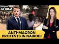 Macron’s Africa Reset Backfires as Anti-French Protest Erupts in Nairobi | Firstpost Africa | N18G