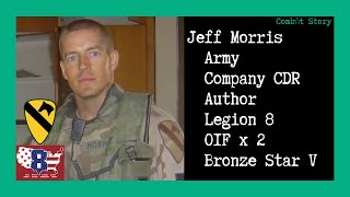 Combat Story (Ep 29): Jeff Morris - Infantry Company Commander | Author | Legion 8 | OIF x 2 | BSM V