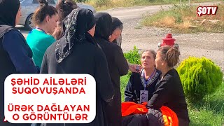 Şəhid ailələri övladlarının şəhid olduğu Suqovuşanda - Ürək dağlayan görüntülər