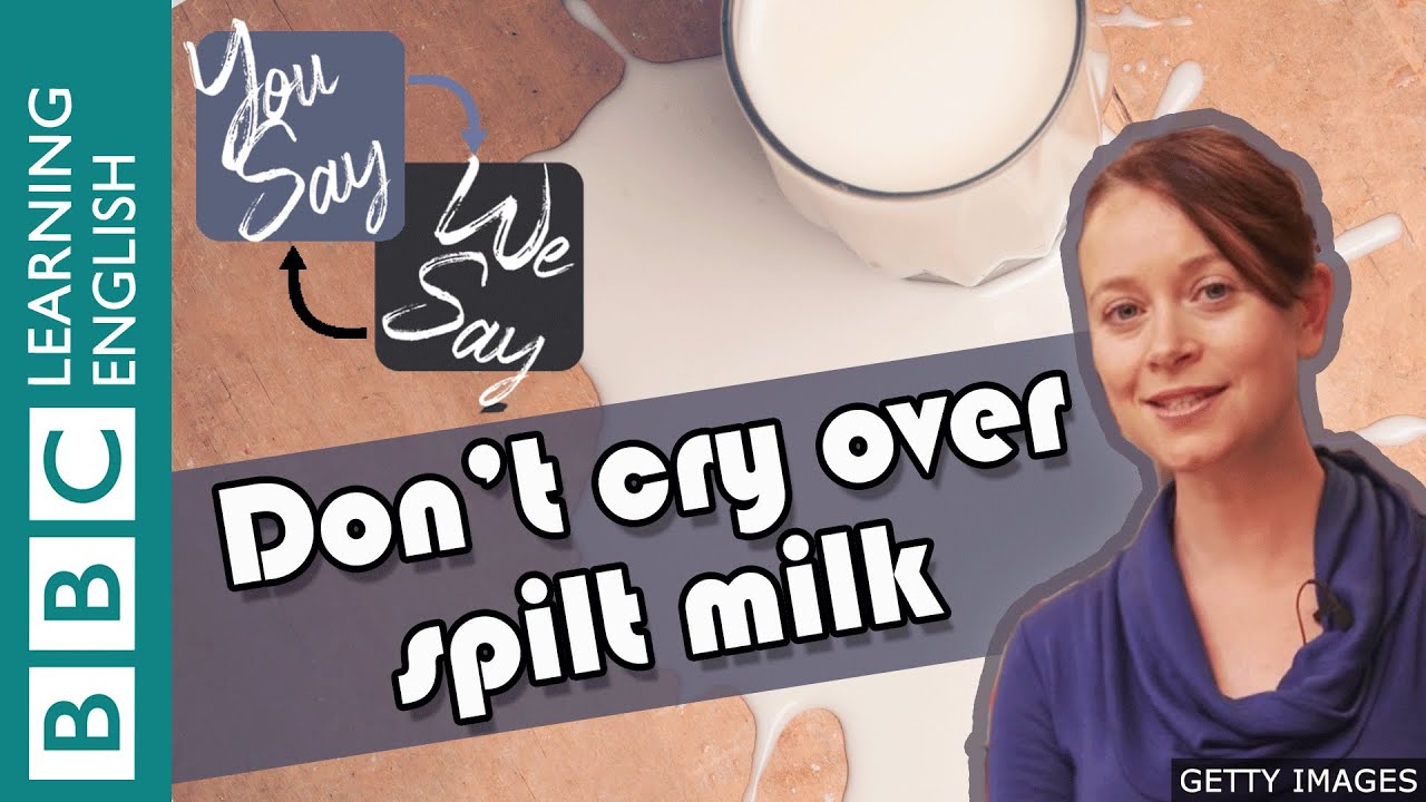 We Say - You Say: Don't Cry Over Spilt Milk - YouTube