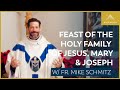 Feast of the Holy Family of Jesus, Mary and Joseph - Mass with Fr. Mike Schmitz