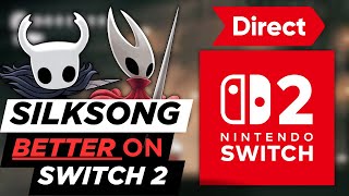 Will Hollow Knight: Silksong Look BETTER On Switch 2? Will It Be In The Switch 2 Direct?