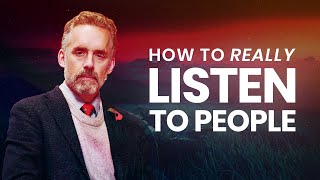 How To Really Listen To People | Jordan Peterson | Best Life Advice
