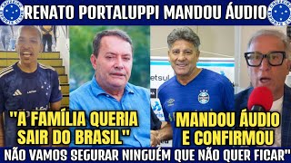 💣🚨PLANTÃO URGENTE : RENATO PORTALUPPI MANDA ÁUDIO E CONFIRMOU SOBRE O CRUZEIRO! PEDRO BH SOBRE MP10.