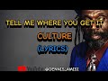 CULTURE - TELL ME WHERE YOU GET IT (LYRICS VIDEO)
