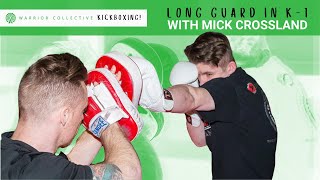 Kickboxing Training - How to use the Long Guard in K-1 with Mick Crossland