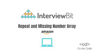 Repeat and Missing Number Array - Interview Bit Solutions
