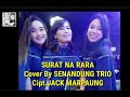 SURAT NA RARA - SENANDUNG TRIO live Show