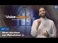 Episode 8: When Abraham Met Muhammad ﷺ | A Voice in the Desert