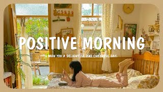 [Playlist] Positive Morning 🌞 Chill Music Playlist - Comfortable Music That Makes You Feel Good