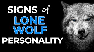 10 Signs of a Lone Wolf Personality