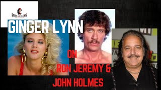 Ginger Lynn on Ron Jeremy and John Holmes