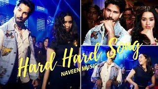 Hard Hard Whatsapp Status | Shahid Kapoor | Shraddha Kapoor | Hard Hard Status by Naveen Music
