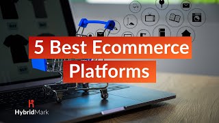 5 Best Ecommerce Platforms - Best Ecommerce Platform 2020