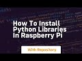 how to install python libraries in raspberry pi
