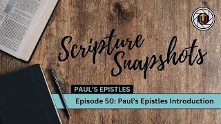 Scripture Snapshots: Paul's Epistles Introductions