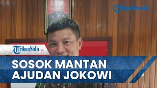 Sosok Brigjen Widi Prasetijono Mantan Ajudan Presiden Jokowi, Kini Jadi Danjen Kopassus