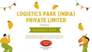 Logistics Park India | Happy Mango Day | Celebrating 30 Years