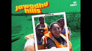 Jawadhu hills | Episode - 02 | The Brolls