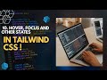 Hover, Focus & Other States in Tailwind CSS : Tailwind Tutorial #10