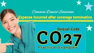 Ch # 6 - CO27 denial code - Expense incurred after coverage termination with solutions
