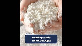 Azərbaycanda un UCUZLAŞDI