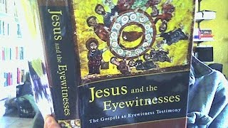 03 - Bauckham’s Jesus and the Eyewitnesses - Papias on the Eyewitnesses