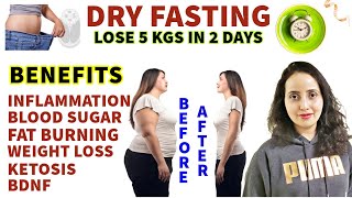 Dry Fasting For Weight Loss | Lose 5Kg In 2 Days