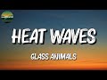 ♬♬ Glass Animals - Heat Waves ~ Lyrics ~