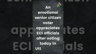 An Emotional Senior Citizen Voter Appreciates ECI Officials After Voting In Uttarakhand