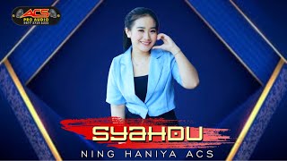 SYAHDU || NING HANIYA || ACS PRO AUDIO