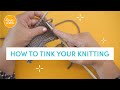 How to Tink your knitting