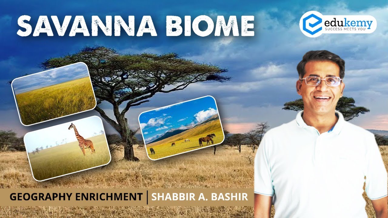 Savanna Biome | Geography Enrichment | Shabbir A Bashir | UPSC CSE ...