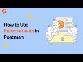 Postman Environments: How to Set Up and Use Them