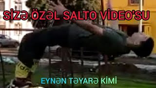 SİZLƏRƏ ÖZƏL SALTO VİDEO'SU