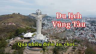 Du lịch Vũng Tàu 2026. Các địa điểm ăn, chơi, ngắm cảnh đẹp.