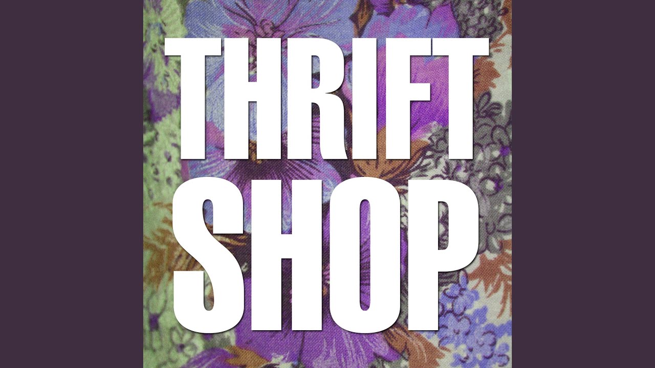 Thrift Shop Youtube Music