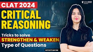 How to solve Strengthen and Weaken type of Questions? | Critical Reasoning for CLAT 2024