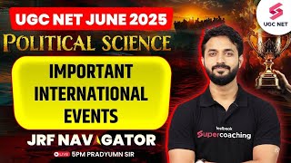 UGC NET Political Science Classes 2025 | Important International Events By Pradyumn Sir