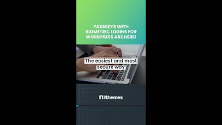Passkeys With Biometric Logins For WordPress Are Here!