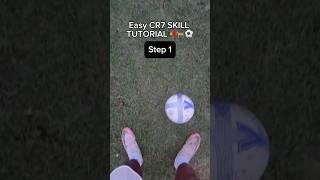 Easy CR7 SKILL TUTORIAL ๐ต๐น๐โฝ๏ธ#football #shorts