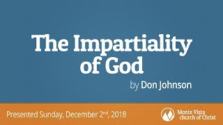 The Impartiality of God - Don Johnson - Monte Vista church of Christ