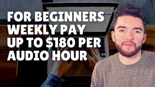 3 Online Transcription Jobs for Beginners That Pay Weekly Up to $180/Audio Hour