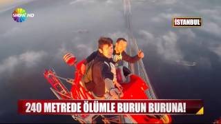 240 Metrede ölümle burun buruna