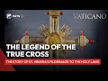 The Legend of the True Cross: The Story of St. Helena's Pilgrimage to the Holy Land