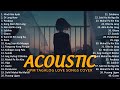 Best Of OPM Acoustic Love Songs 2024 Playlist 1601 ❤️ Top Tagalog Acoustic Songs Cover Of All Time