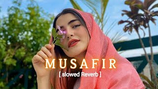 Musafir ♡ [ Slowed & reverd ] | | Full Song Lofi | |