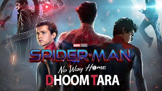 SPIDERMAN NO WAY HOME/DHOOM TARA THEAME